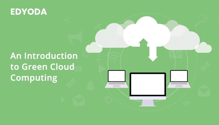 An overview of Green cloud computing, benefits, and its importance